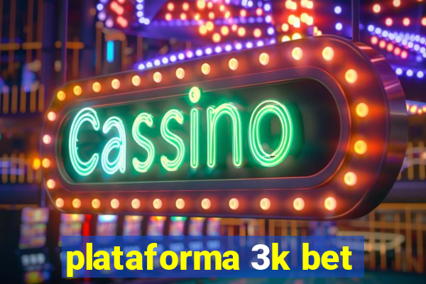 plataforma 3k bet